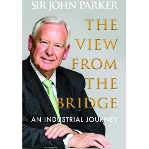 Sir John Parker The View from the Bridge Sir John Parker The View from the Bridge