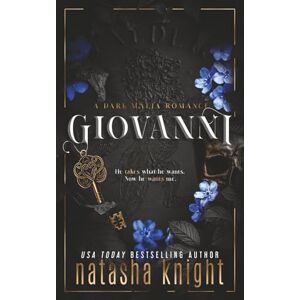 Knight, Natasha Giovanni: a Dark Mafia Romance Knight, Natasha Giovanni: a Dark Mafia Romance