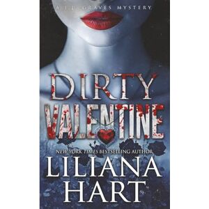 Hart, Liliana Dirty Valentine (A J.J. Graves Mystery) Hart, Liliana Dirty Valentine (A J.J. Graves Mystery)