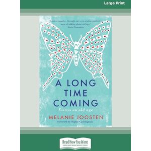 Joosten, Melanie A Long Time Coming: Essays on old age Joosten, Melanie A Long Time Coming: Essays on old age