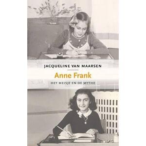 Van Maarsen, Jacqueline Anne Frank: het meisje en de mythe Van Maarsen, Jacqueline Anne Frank: het meisje en de mythe