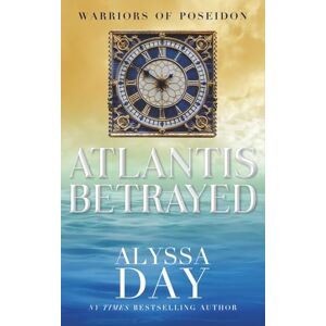 Day, Alyssa Atlantis Betrayed: Warriors of Poseidon Day, Alyssa Atlantis Betrayed: Warriors of Poseidon
