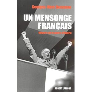 Benamou, Georges-Marc Un mensonge français: Retours sur la guerre d'Algérie Benamou, Georges-Marc Un mensonge français: Retours sur la guerre d'Algérie