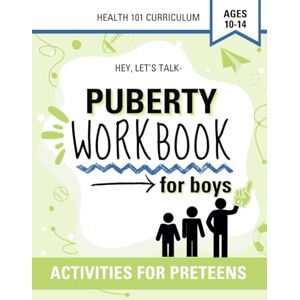 101, Health Hey, Let's Talk- Puberty Workbook for Boys (Hey, Let's Talk- Boys Puberty Workbook and Parent Guide) 101, Health Hey, Let's Talk- Puberty Workbook for Boys (Hey, Let's Talk- Boys Puberty Workbook and Parent Guide)