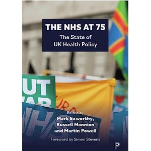 The NHS at 75: The State of UK Health Policy The NHS at 75: The State of UK Health Policy
