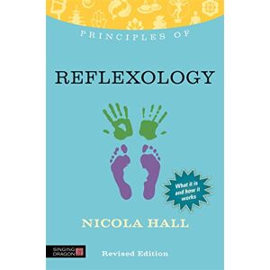 Nicola Hall Principles of Reflexology: What it is, how it works, and what it can do for you Revised Edition (Discovering Holistic Health) Nicola Hall Principles of Reflexology: What it is, how it works, and what it can do for you Revised Edition (Discovering Holistic Health)