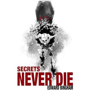 Bingham, Edward Secrets Never Die (The Andrew Orbit Series) Bingham, Edward Secrets Never Die (The Andrew Orbit Series)
