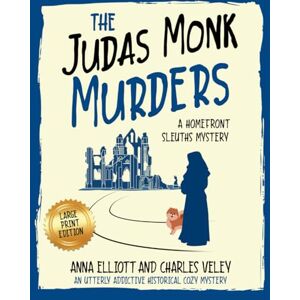 Elliott, Anna The Judas Monk Murders: A Homefront Sleuths Mystery Elliott, Anna The Judas Monk Murders: A Homefront Sleuths Mystery