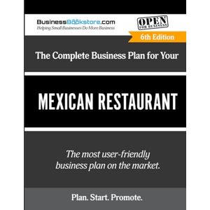 Blake, Terry Allan The Complete Business Plan for Your Mexican Restaurant Blake, Terry Allan The Complete Business Plan for Your Mexican Restaurant