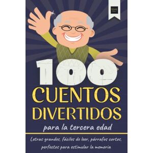Publisher, kiosk 2000 100 cuentos divertidos para la tercera edad: Letras grandes, fáciles de leer, párrafos cortos, perfectos para estimular la memoria Publisher, kiosk 2000 100 cuentos divertidos para la tercera edad: Letras grandes, fáciles de leer, párrafos cortos, perfectos para estimular la memoria
