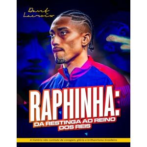 LACROIX, DAVET RAPHINHA: DA RESTINGA AO REINO DOS REIS: A história não contada de coragem, glória e brilhantismo brasileiro LACROIX, DAVET RAPHINHA: DA RESTINGA AO REINO DOS REIS: A história não contada de coragem, glória e brilhantismo brasileiro