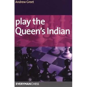 Greet, Andrew Play the Queen's Indian (Everyman Chess) Greet, Andrew Play the Queen's Indian (Everyman Chess)