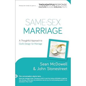 Mcdowell, Sean Same–Sex Marriage – A Thoughtful Approach to God`s Design for Marriage (Thoughtful Response) Mcdowell, Sean Same–Sex Marriage – A Thoughtful Approach to God`s Design for Marriage (Thoughtful Response)