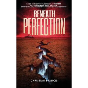 Francis, Christian Beneath Perfection: The Official Tremors Novelization (Echo On Novelizations) Francis, Christian Beneath Perfection: The Official Tremors Novelization (Echo On Novelizations)