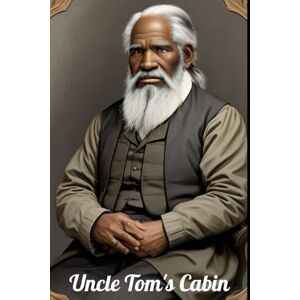 Stowe, Harriet Beecher Uncle Tom's Cabin: With original illustrations Stowe, Harriet Beecher Uncle Tom's Cabin: With original illustrations