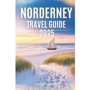 Falcon Norderney travel guide 2025: A Coastal Escape Like No Other Falcon Norderney travel guide 2025: A Coastal Escape Like No Other