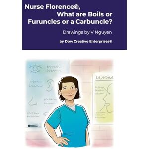 Dow, Michael Nurse Florence(R), What are Boils or Furuncles or a Carbuncle? Dow, Michael Nurse Florence(R), What are Boils or Furuncles or a Carbuncle?