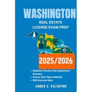 VALENTINE, AMBER C WASHINGTON REAL ESTATE LICENSE EXAM PREP 2025/2026: Mastering Property Knowledge to Secure Your Career Success VALENTINE, AMBER C WASHINGTON REAL ESTATE LICENSE EXAM PREP 2025/2026: Mastering Property Knowledge to Secure Your Career Success