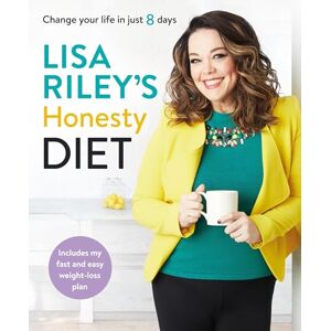 Riley, Lisa Lisa Riley's Honesty Diet: Change your life in just 8 days Riley, Lisa Lisa Riley's Honesty Diet: Change your life in just 8 days