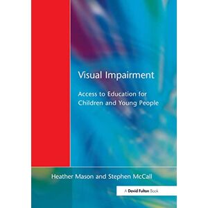 Visual Impairment: Access to Education for Children and Young People Visual Impairment: Access to Education for Children and Young People