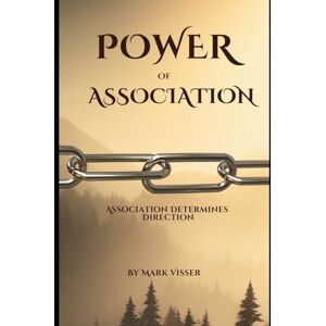 Visser, Mark POWER OF ASSOCIATION Visser, Mark POWER OF ASSOCIATION
