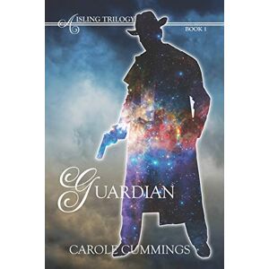 Cummings, Carole Guardian: 1 (Aisling Trilogy) Cummings, Carole Guardian: 1 (Aisling Trilogy)