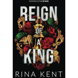 Kent, Rina Reign of a King: Special Edition Print (Kingdom Duet) Kent, Rina Reign of a King: Special Edition Print (Kingdom Duet)