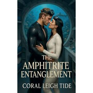 Tide, Coral Leigh The Amphitrite Entanglement Tide, Coral Leigh The Amphitrite Entanglement