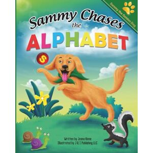 Kinne, Jeana Sammy Chases the Alphabet: 2 (Sammy the Golden Dog) Kinne, Jeana Sammy Chases the Alphabet: 2 (Sammy the Golden Dog)