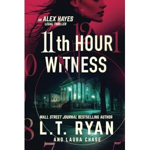 Ryan, L.T. 11th Hour Witness (Alex Hayes Legal Thrillers) Ryan, L.T. 11th Hour Witness (Alex Hayes Legal Thrillers)