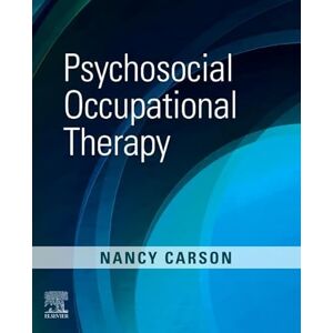 Carson PhD OTR/L FNAP FAOTA, Nancy Psychosocial Occupational Therapy Carson PhD OTR/L FNAP FAOTA, Nancy Psychosocial Occupational Therapy