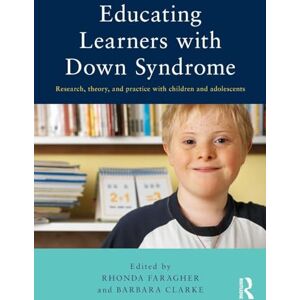 Educating Learners with Down Syndrome: Research, theory, and practice with children and adolescents Educating Learners with Down Syndrome: Research, theory, and practice with children and adolescents