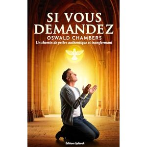 Chambers, Oswald Si vous demandez... Chambers, Oswald Si vous demandez...