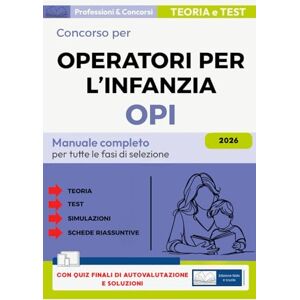 Publishing, Academic and Education Concorso Operatore dell’Infanzia 2025–2026. Manuale completo per tutte le prove: Teoria, Quiz, Casi pratici, Simulazioni per la preparazione ai concorsi negli asili nido e nei servizi educativi OPI Publishing, Academic and Education Concorso Operatore dell’Infanzia 2025–2026. Manuale completo per tutte le prove: Teoria, Quiz, Casi pratici, Simulazioni per la preparazione ai concorsi negli asili nido e nei servizi educativi OPI