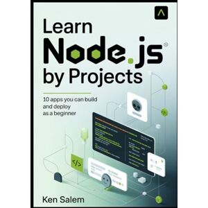 Salem, Ken Learn Node.js by Projects: 10 Apps You Can Build and Deploy as a Beginner (Practical Hands-On Guide with Express, Fastify, NestJS, and Modern Deployment Tools) Salem, Ken Learn Node.js by Projects: 10 Apps You Can Build and Deploy as a Beginner (Practical Hands-On Guide with Express, Fastify, NestJS, and Modern Deployment Tools)