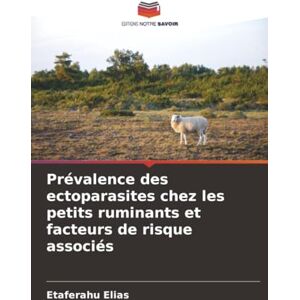 Elias, Etaferahu Prévalence des ectoparasites chez les petits ruminants et facteurs de risque associés Elias, Etaferahu Prévalence des ectoparasites chez les petits ruminants et facteurs de risque associés