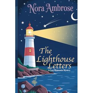 Ambrose, Nora The Lighthouse Letters: A Cozy Romantic Mystery Ambrose, Nora The Lighthouse Letters: A Cozy Romantic Mystery