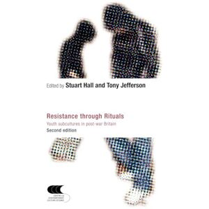 Resistance Through Rituals: Youth Subcultures in Post-War Britain (Cultural Studies Birmingham) Resistance Through Rituals: Youth Subcultures in Post-War Britain (Cultural Studies Birmingham)