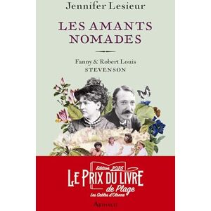 Lesieur, Jennifer Les amants nomades: Fanny et Robert Louis Stevenson Lesieur, Jennifer Les amants nomades: Fanny et Robert Louis Stevenson