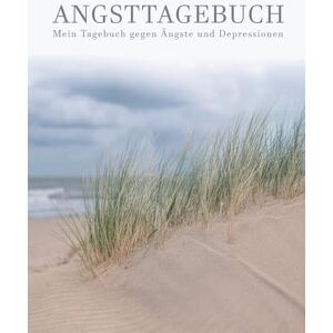 Mein Angsttagebuch Tagebuch gegen Depressionen und Ängste Arbeitsbuch zur Angstbewältigung und Selbsthilfe Angst-Therapie bei Angstzuständen Für 12 Wochen Mein Angsttagebuch Tagebuch gegen Depressionen und Ängste Arbeitsbuch zur Angstbewältigung und Selbsthilfe Angst-Therapie bei Angstzuständen Für 12 Wochen