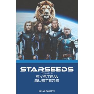 Parette, Nelva STARSEEDS SYSTEM BUSTERS Parette, Nelva STARSEEDS SYSTEM BUSTERS