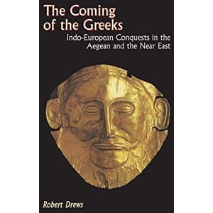Drews, Robert The Coming of the Greeks: Indo-European Conquests in the Aegean and the Near East (Princeton Paperbacks) Drews, Robert The Coming of the Greeks: Indo-European Conquests in the Aegean and the Near East (Princeton Paperbacks)