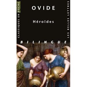 Ovide, Heroides (Classiques En Poche) Ovide, Heroides (Classiques En Poche)
