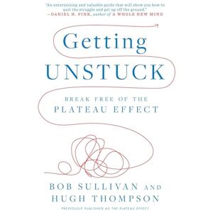 Thompson, Hugh Getting Unstuck: Break Free of the Plateau Effect Thompson, Hugh Getting Unstuck: Break Free of the Plateau Effect
