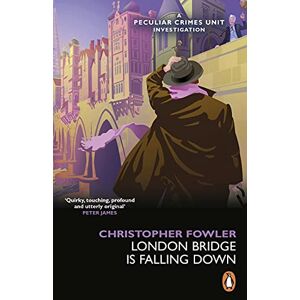 Fowler, Christopher Bryant & May London Bridge is Falling Down Fowler, Christopher Bryant & May London Bridge is Falling Down