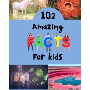 Creative Labs 102 Amazing Facts: Explore the Wonders of Science, Nature,: Full-Color Educational Fact Book for Kids & Teens Ages 6–17 — 107 Pages of Amazing ... Human Body, and Everyday Science (8.5" × 11") Creative Labs 102 Amazing Facts: Explore the Wonders of Science, Nature,: Full-Color Educational Fact Book for Kids & Teens Ages 6–17 — 107 Pages of Amazing ... Human Body, and Everyday Science (8.5" × 11")