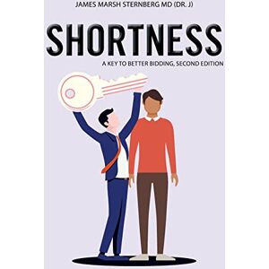Sternberg MD, James Marsh SHORTNESS: A Key To Better Bidding, Second Edition Sternberg MD, James Marsh SHORTNESS: A Key To Better Bidding, Second Edition