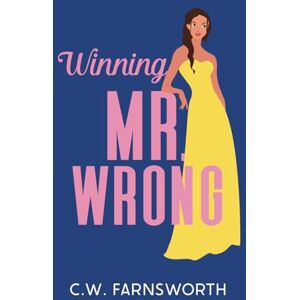 Farnsworth, C.W. Winning Mr. Wrong Farnsworth, C.W. Winning Mr. Wrong