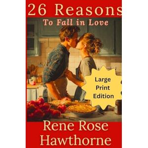 Hawthorne, Rene Rose 26 Reasons to Fall in Love (Large Print Edition) Hawthorne, Rene Rose 26 Reasons to Fall in Love (Large Print Edition)