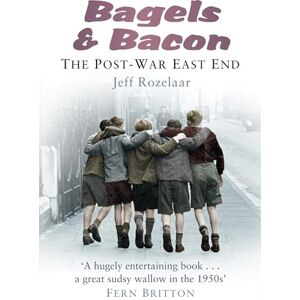 Rozelaar, Jeff Bagels & Bacon: The Post War East End Rozelaar, Jeff Bagels & Bacon: The Post War East End